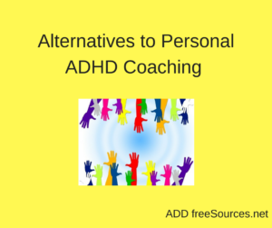 ADHD Coaching Options ADD freeSources