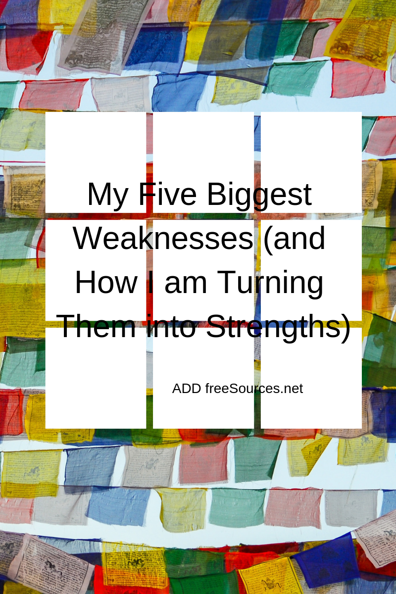 My Five Biggest Weaknesses (and How I Am Turning Them Into Strengths ...